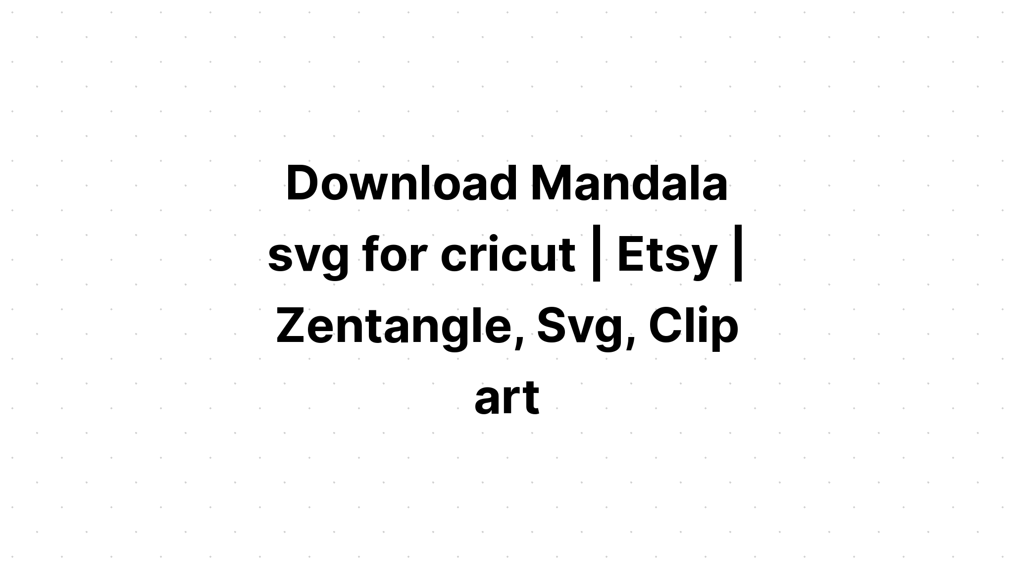 Download Mandala Svg Etsy For Cricut - Layered SVG Cut File